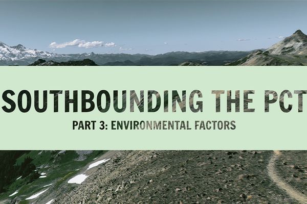 Southbounding the PCT Part III: Environmental Truths