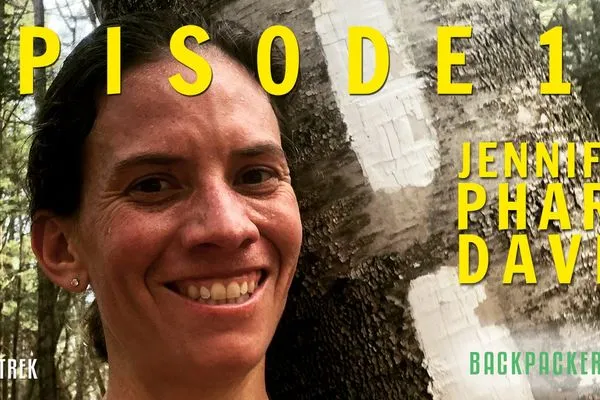 Backpacker Radio Episode 15: Jennifer Pharr Davis, The Best Thru-Hiking Backpacks, and Clothes on the PCT