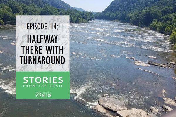 Stories From The Trail Ep. 14: Halfway There with Turnaround