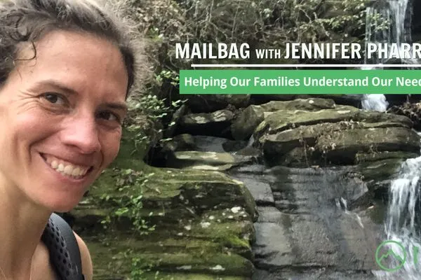 Mailbag with Jennifer Pharr Davis: How Can We Help Our Families Understand Our Need to Hike?