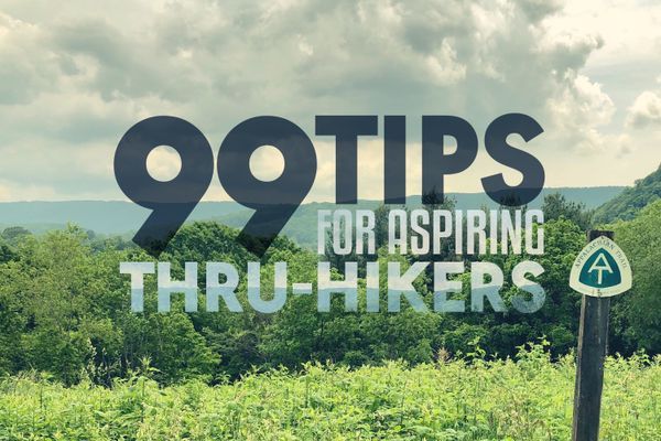 Appalachian Trail Thru-Hikers Share 99 Tips for Aspiring Thru-Hikers