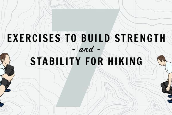 Seven Exercises to Build Strength and Stability for Hiking