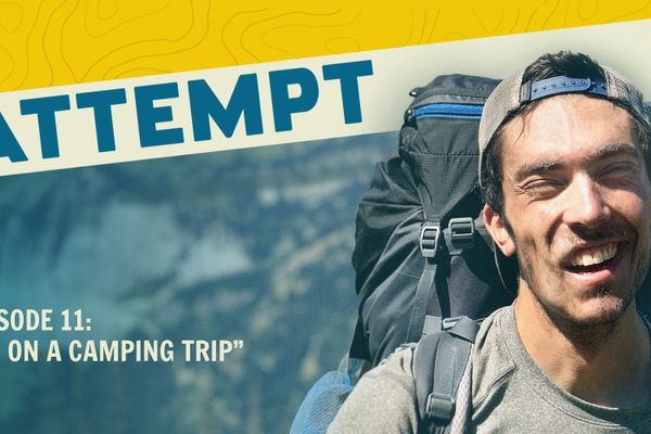 The Attempt Episode 11: “Go on a Camping Trip”