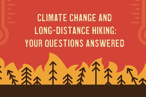 How Climate Change Affects Long-Distance Hiking