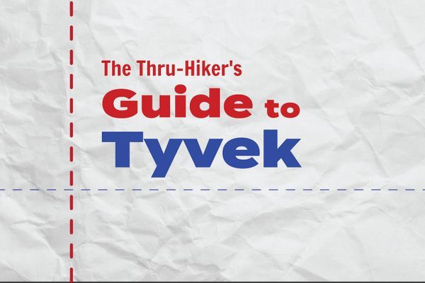 The Thru-Hiker’s Guide to Tyvek