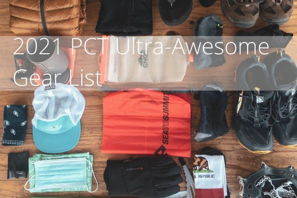 2021 PCT Ultra-Awesome Gear List