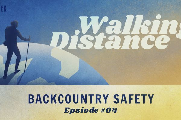 Walking Distance #04 | Backcountry Safety ft. Dr. Elizabeth Andre and Molly Herber