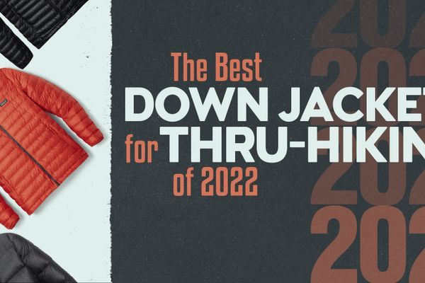Best Down Jackets for Thru-Hiking of 2022