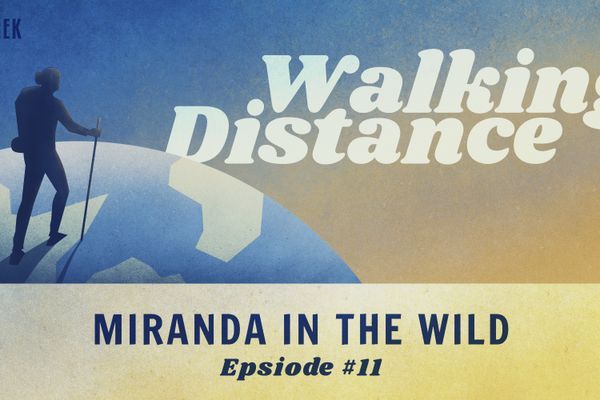 Walking Distance #11 | “Miranda in the Wild” ft. Miranda Webster