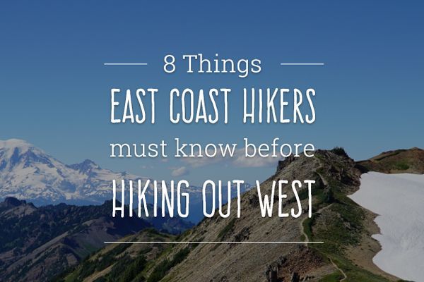 8 Things East Coast Hikers Must Know Before Hiking Out West