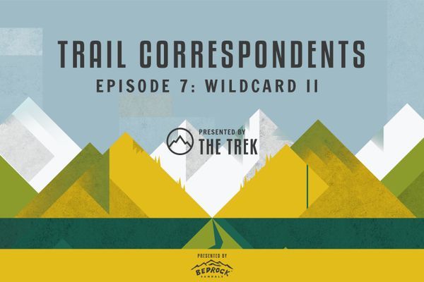 Trail Correspondents S3 Episode #7 | Wildcard II