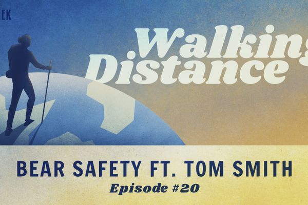 Walking Distance #20 | Bear Safety ft. Tom Smith