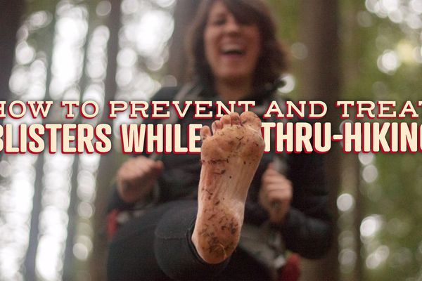 How to Prevent and Treat Blisters While Thru-Hiking