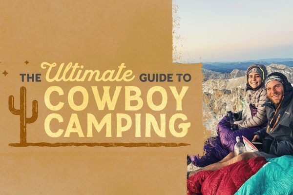 The Ultimate Guide to Cowboy Camping