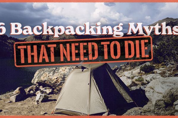 6 All-Too Common Backpacking Myths That Need to Die