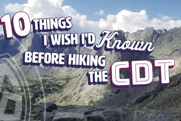 10 Things I Wish I Knew Before Hiking the CDT