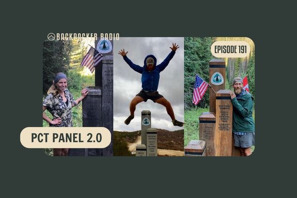Backpacker Radio #191 | Hiking the Pacific Crest Trail 2.0: High Snow Year Considerations, Gear Changes by Section, and More