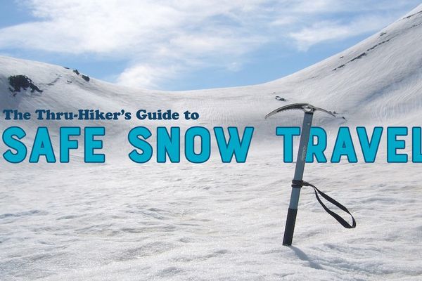 Snow Travel for Thru-Hikers: Essential Gear, Skills, Tips, and More