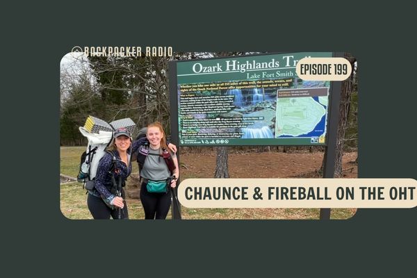 Backpacker Radio #199 | Chaunce & Fireball Hiked the Ozark Highlands Trail!