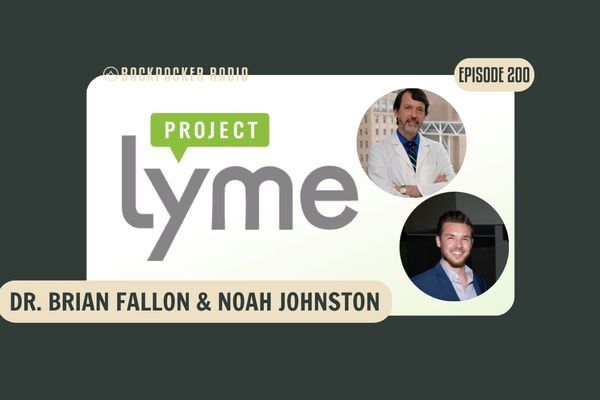 Backpacker Radio #200 | Lyme Disease Symptoms, Treatments, and Prevention with Dr. Brian Fallon and Noah Johnston