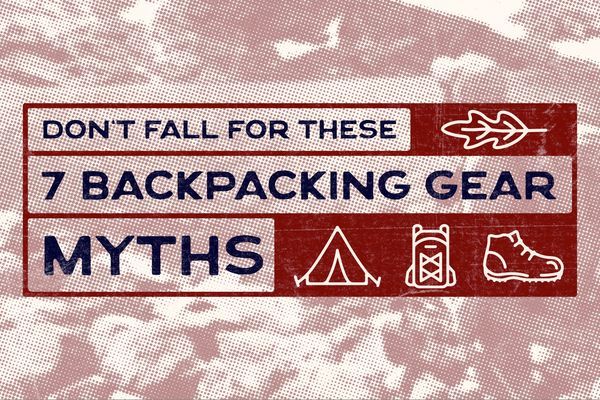 Don’t Fall For These 7 Backpacking Gear Myths