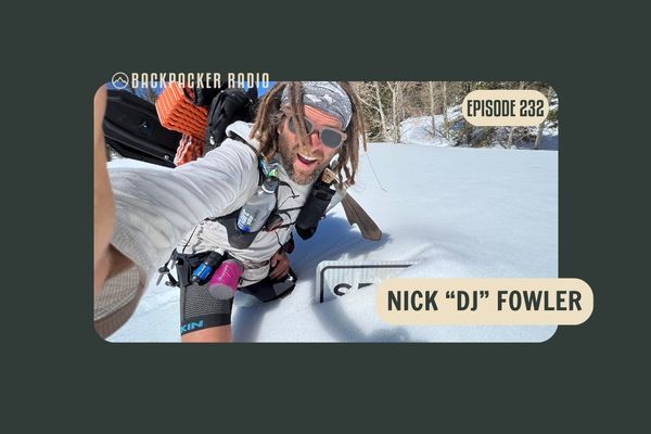 Backpacker Radio #232 | Nick “DJ” Fowler on His PCT FKT and Financing a Hiking Lifestyle