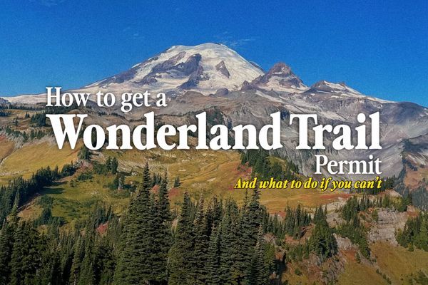 Advice From a Ranger: How To Get a Wonderland Trail Permit (and What To Do if You Can’t)