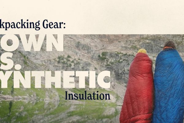 Down vs. Synthetic Insulation in Backpacking Gear: Which Is Better?