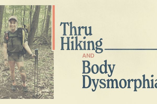 Thru-Hiking Gave Me Body Dysmorphia