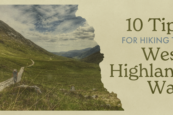 Planning a West Highland Way Thru-Hike Can Be Intimidating, but These 10 Tips Make It Easy