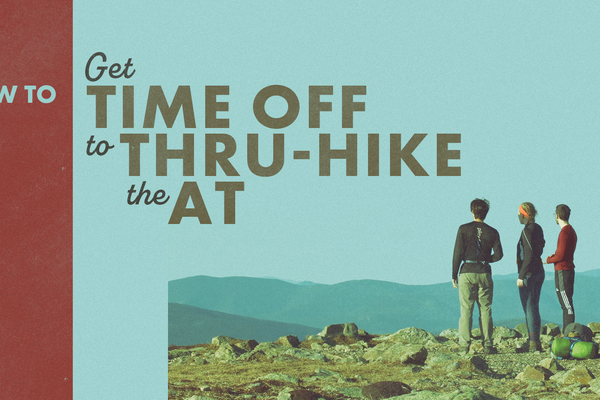 How Do AT Thru-Hikers Get Enough Time Off Work To Complete the Trail?