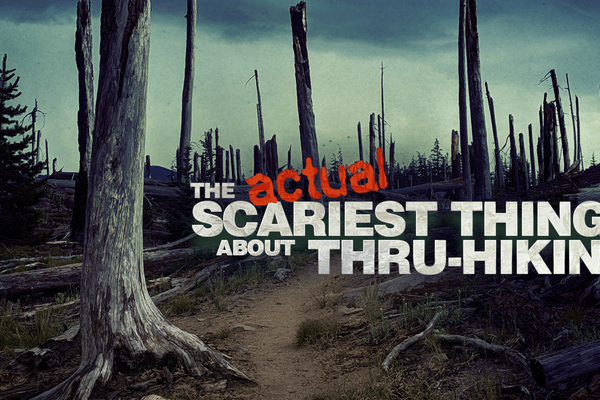 The Scariest Things About Thru-Hiking Aren’t What You Think