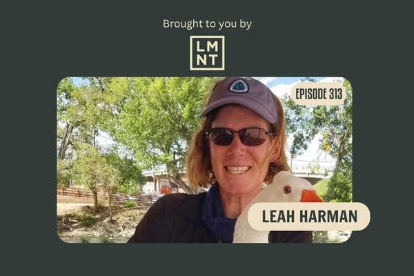20,000+ Miles in under 10 Years, a Desert Hike from Tucson to San Diego, and Life as a Mariner with Leah “Twig” Harman (BPR #313)