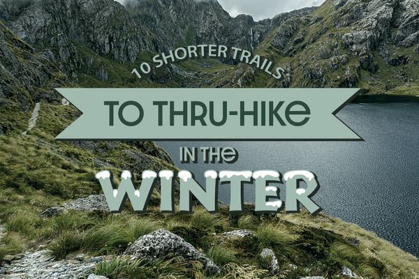 10 Short Trails You Can Thru-Hike in Winter