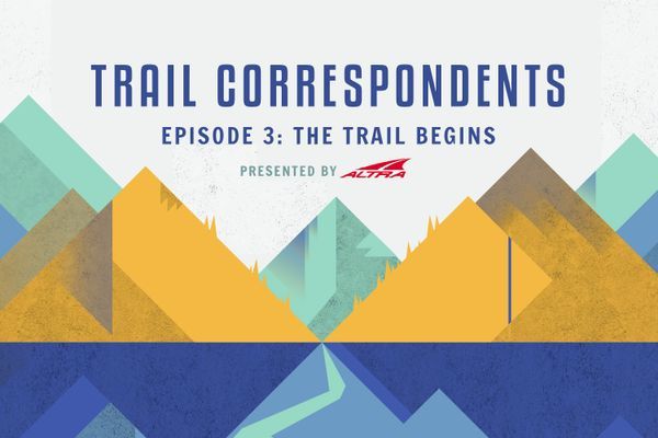 Trail Correspondents: S5 Episode 3 | The Trail Begins