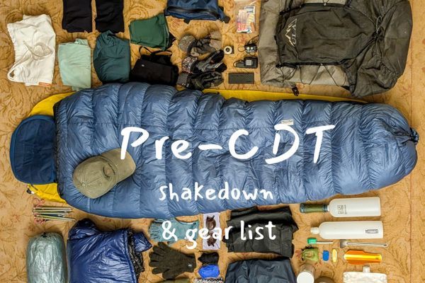 Pre-CDT: a late start, a shakedown hike, and a gear list
