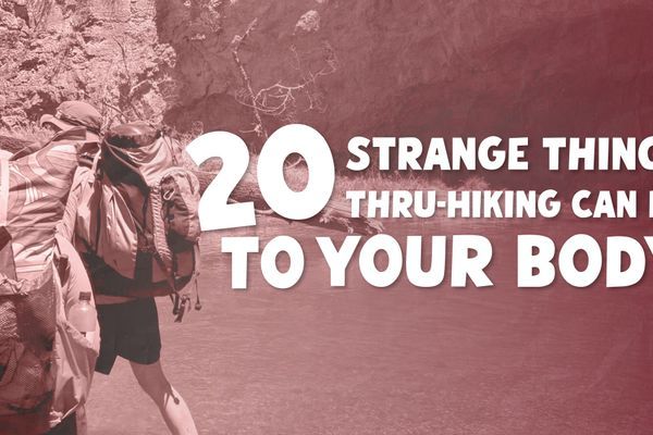 20 Strange Things Thru-hiking Can Do to Your Body That Nobody Talks About