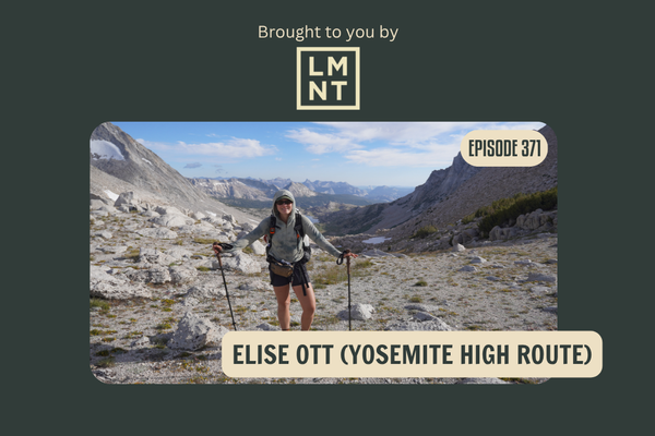The Yosemite High Route: Type 2 Fun, Running out of Fuel, and Mystery Swelling with Elise “Sauce” Ott (BPR #371)