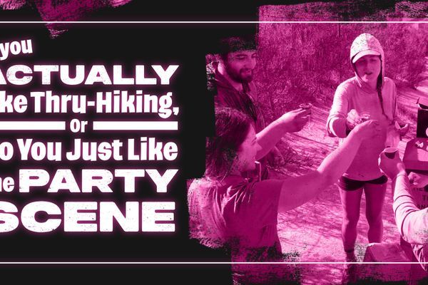 Do You Actually Like Thru Hiking, or Do You Just Like the Party Scene?
